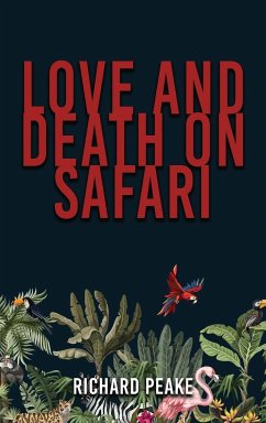 Love and Death on Safari - Peake, R. H.