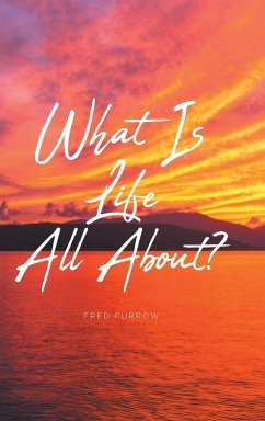 What Is Life All About? - Furrow, Fred