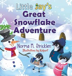 Little Jay's Great Snowflake Adventure - Stricklen, Norma