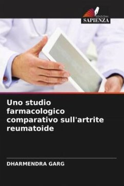 Uno studio farmacologico comparativo sull'artrite reumatoide - Garg, Dharmendra