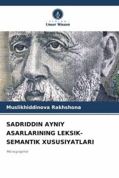 SADRIDDIN AYNIY ASARLARINING LEKSIK-SEMANTIK XUSUSIYATLARI - Rakhshona, Muslikhiddinova