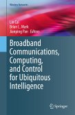 Broadband Communications, Computing, and Control for Ubiquitous Intelligence (eBook, PDF)