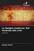 La Spagna moderna: Dal miracolo alla crisi