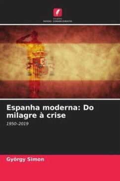 Espanha moderna: Do milagre à crise - Simon, György