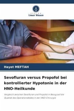 Sevofluran versus Propofol bei kontrollierter Hypotonie in der HNO-Heilkunde - MEFTAH, Hayet