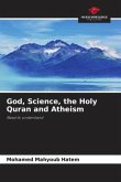 God, Science, the Holy Quran and Atheism