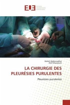 LA CHIRURGIE DES PLEURÉSIES PURULENTES - Abdennadher, Mahdi;Ghazaouni, Atef