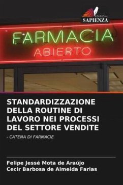 STANDARDIZZAZIONE DELLA ROUTINE DI LAVORO NEI PROCESSI DEL SETTORE VENDITE - Mota de Araújo, Felipe Jessé;de Almeida Farias, Cecir Barbosa