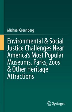 Environmental & Social Justice Challenges Near America’s Most Popular Museums, Parks, Zoos & Other Heritage Attractions (eBook, PDF) - Greenberg, Michael