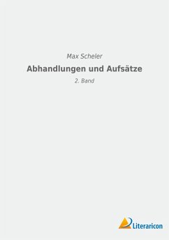 Abhandlungen und Aufsätze - Scheler, Max