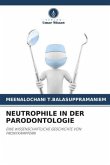 NEUTROPHILE IN DER PARODONTOLOGIE