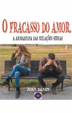 O fracasso do amor. O fracasso do amor.
