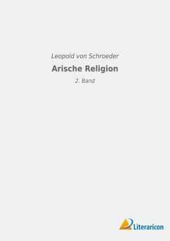 Arische Religion - Schroeder, Leopold von