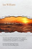 A Tale of Two Systems; A Tale of Two Systems: A View of Ordinary Life in Communist USSR and "The West" - the United States of America (eBook, ePUB) A Tale of Two Systems; A Tale of Two Systems: A View of Ordinary Life in Communist USSR and "The West" - the United States of America (eBook, ePUB)