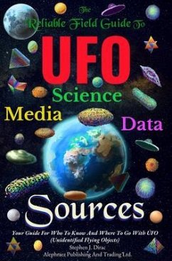 The Reliable Field Guide To UFO Science, Media And Data Sources (eBook, ePUB) - Dirac, Stephen