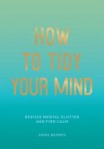 How to Tidy Your Mind (eBook, ePUB)