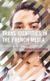 Trans Identities in the French Media (eBook, ePUB)