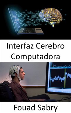 Interfaz Cerebro Computadora (eBook, ePUB) - Sabry, Fouad