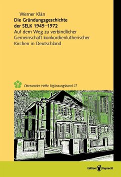 Die Gründungsgeschichte der Selbständigen Evangelisch-Lutherischen Kirche 1945-1972 (eBook, PDF) - Klän, Werner