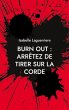 BURN OUT : ARRÊTEZ DE TIRER SUR LA... - Bild 1