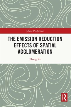 The Emission Reduction Effects of Spatial Agglomeration (eBook, ePUB) - Ke, Zhang