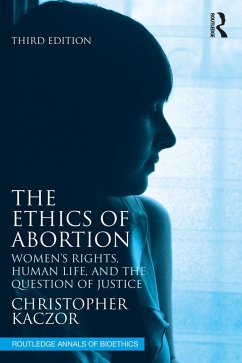 The Ethics of Abortion (eBook, ePUB) - Kaczor, Christopher