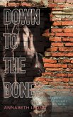 Down to the Bones: An Erotic Contemporary Gothic Novel (eBook, ePUB)