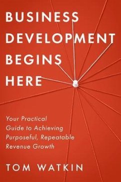 Business Development Begins Here (eBook, ePUB)