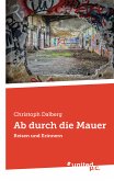 Ab durch die Mauer (eBook, ePUB)