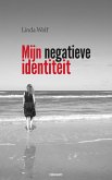 Mijn negatieve identiteit (eBook, ePUB)