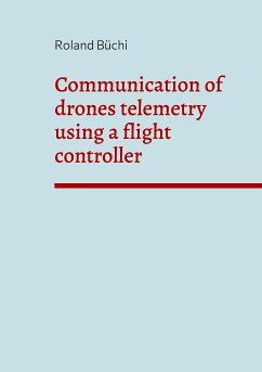 Communication of drones telemetry using a flight controller (eBook, ePUB)