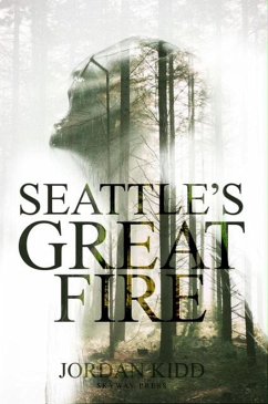 Seattle's Great Fire (eBook, ePUB) - Kidd, Jordan