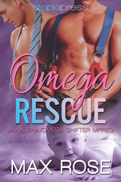 Omega Rescue: MM Alpha/Omega Shifter Mpreg (eBook, ePUB) - Rose, Max