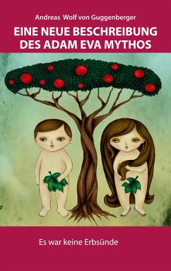 Eine neue Beschreibung des Adam Eva Mythos (eBook, ePUB)