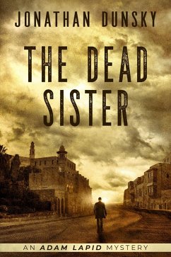 The Dead Sister (Adam Lapid Mysteries, #2) (eBook, ePUB) - Dunsky, Jonathan