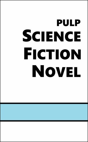 Pulp Science Fiction Novel (eBook, ePUB)