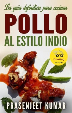 Cover La guía definitiva para cocinar pollo al estilo indio (Cocinando en un periquete, #5) (eBook, ePUB)