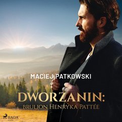 Dworzanin: brulion Henryka Pattée (MP3-Download) - Patkowski, Maciej