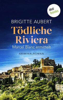 Tödliche Riviera / Marcel Blanc ermittelt Bd.1 (eBook, ePUB) - Aubert, Brigitte