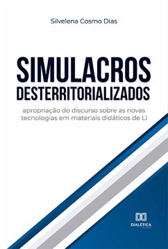 Simulacros desterritorializados (eBook, ePUB) - Dias, Silvelena Cosmo