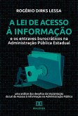 A Lei de Acesso à Informação e os entraves burocráticos na Administração Pública Estadual (eBook, ePUB)