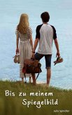 Bis zu meinem Spiegelbild (eBook, ePUB)