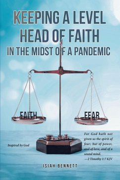 Keeping A Level Head of Faith In the Midst of a Pandemic (eBook, ePUB) - Bennett, Isiah