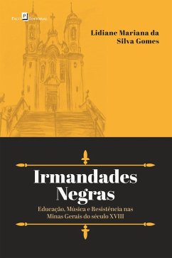 Irmandades Negras (eBook, ePUB) - Gomes, Lidiane Mariana da Silva