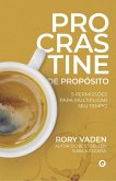 Procrastine de Propósito (eBook, ePUB)