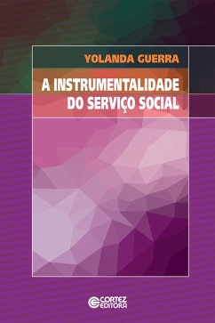 A instrumentalidade do Serviço Social (eBook, ePUB) - Guerra, Yolanda