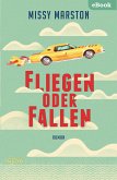 Fliegen oder fallen (eBook, ePUB)