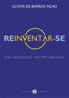 Reinventar-se: (eBook, ePUB) - Filho, Clóvis de Barros