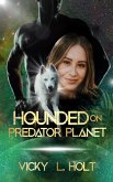 Hounded on Predator Planet (Predator Planet Series, #3) (eBook, ePUB)