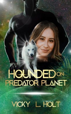 Hounded on Predator Planet (Predator Planet Series, #3) (eBook, ePUB) - Holt, Vicky L.